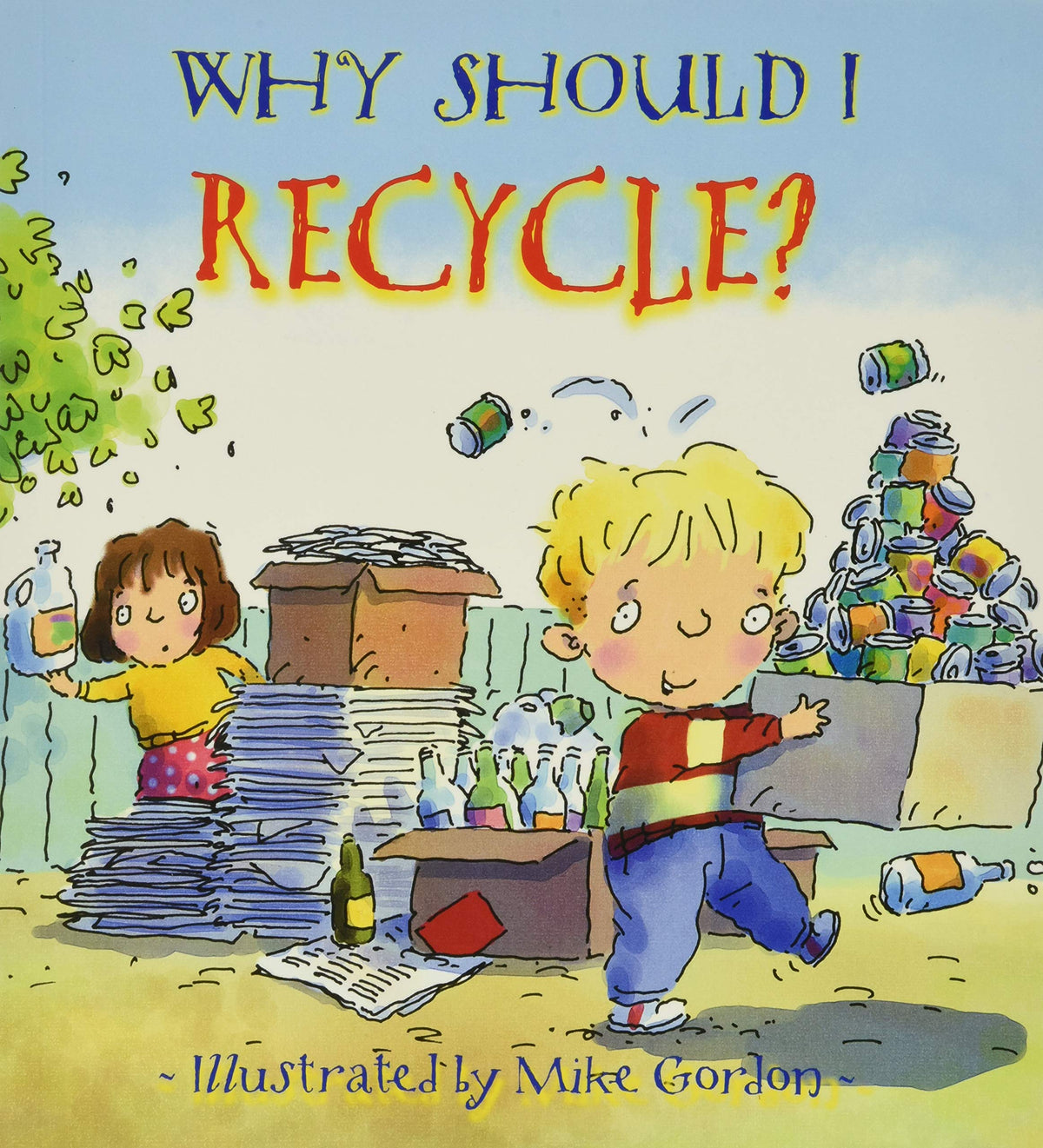Why Should I Recycle?: Environmental Picture Book about Sustainability for Kids (Classroom and Homeschool Supplies) (Why Should I? Books)