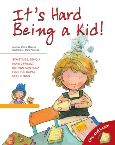 It's Hard Being a Kid (Live and Learn Series)