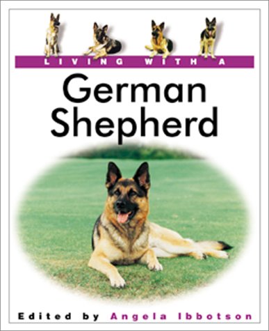 Living With a German Shepherd (Living With a Pet Series)