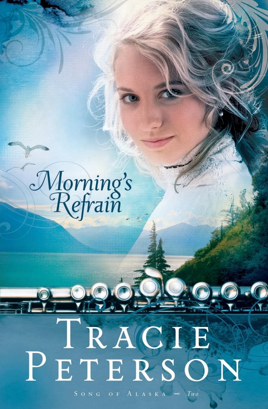 Morning's Refrain (Song of Alaska Series, Book 2)