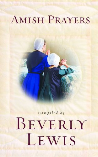 Amish Prayers: Heartfelt Expressions of Humility, Gratitude, and Devotion