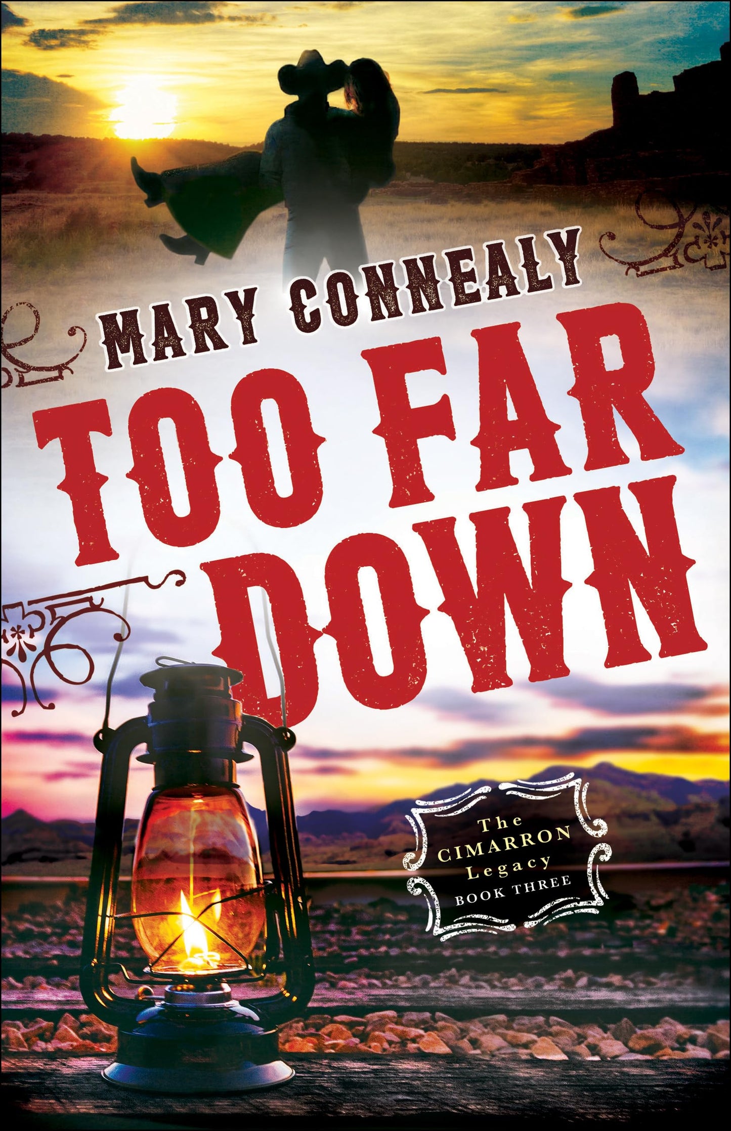 Too Far Down: (An Inspirational Historical Western Cowboy Romance set in New Mexico Territory) (The Cimarron Legacy)