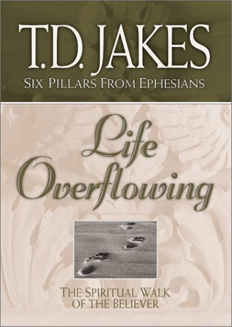 Life Overflowing: The Spiritual Walk of the Believer
