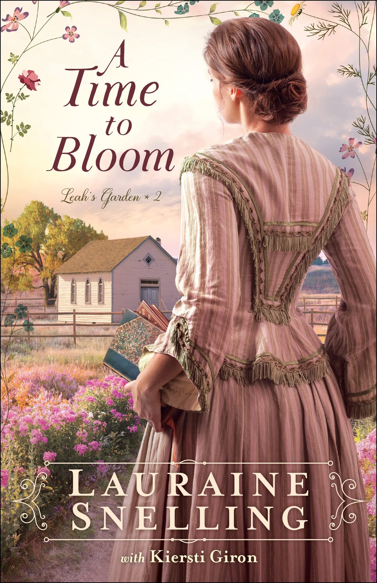 A Time to Bloom: A Christian Fiction Historical Romance Family Saga Set in Late 1860s Nebraska (Leah's Garden)
