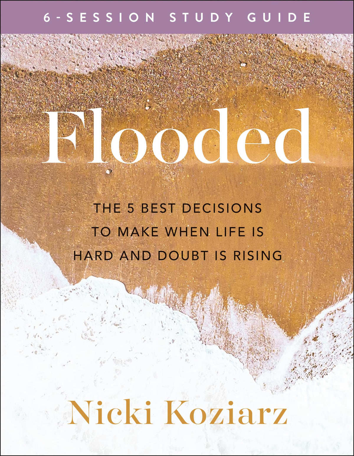 Flooded: The 5 Best Decisions to Make When Life Is Hard and Doubt Is Rising