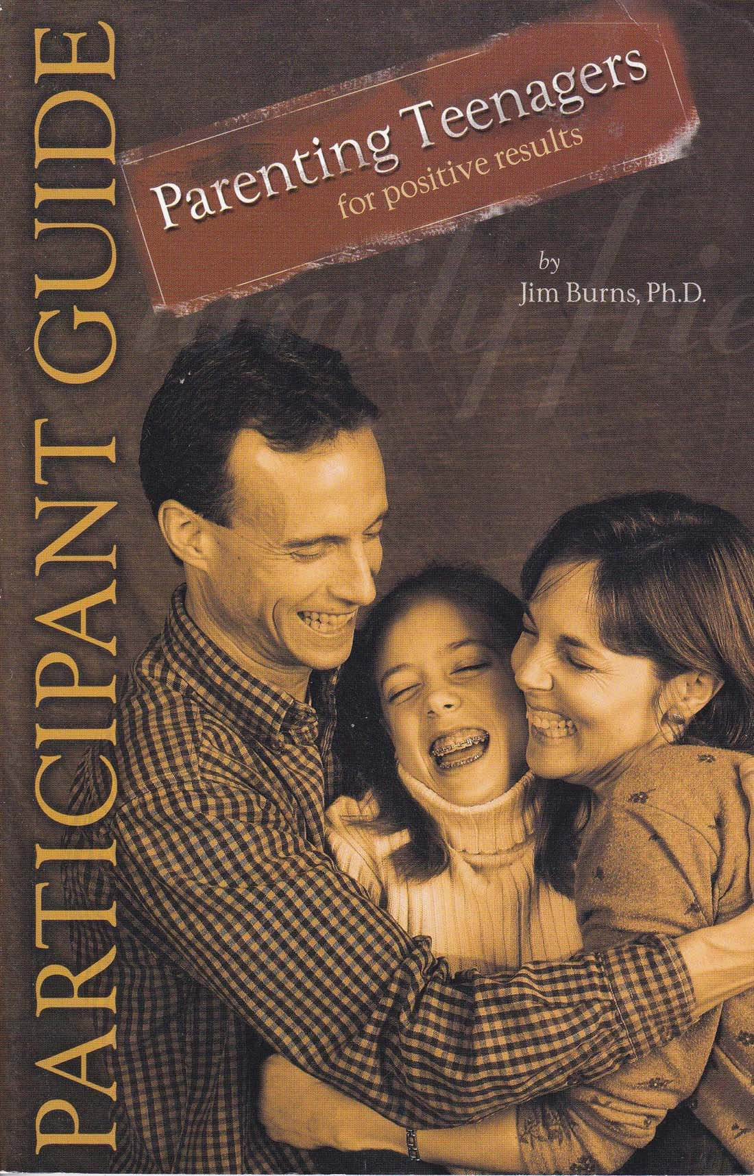 Parenting Teenagers for Positive Results: Participant Guide