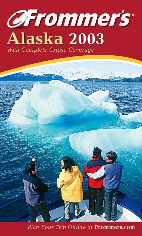 Frommer's Alaska 2003: With Complete Cruise Coverage