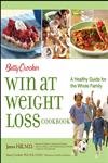 Betty Crocker Win at Weight Loss Cookbook : A Healthy Guide for the Whole Family