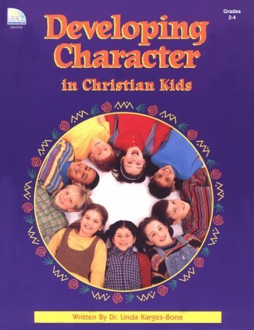 Developing Character in Christian Kids