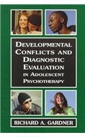 Developmental Conflicts and Diagnostic Evaluation in Adolescent Psychotherapy: Psychotherapy with Adolescents
