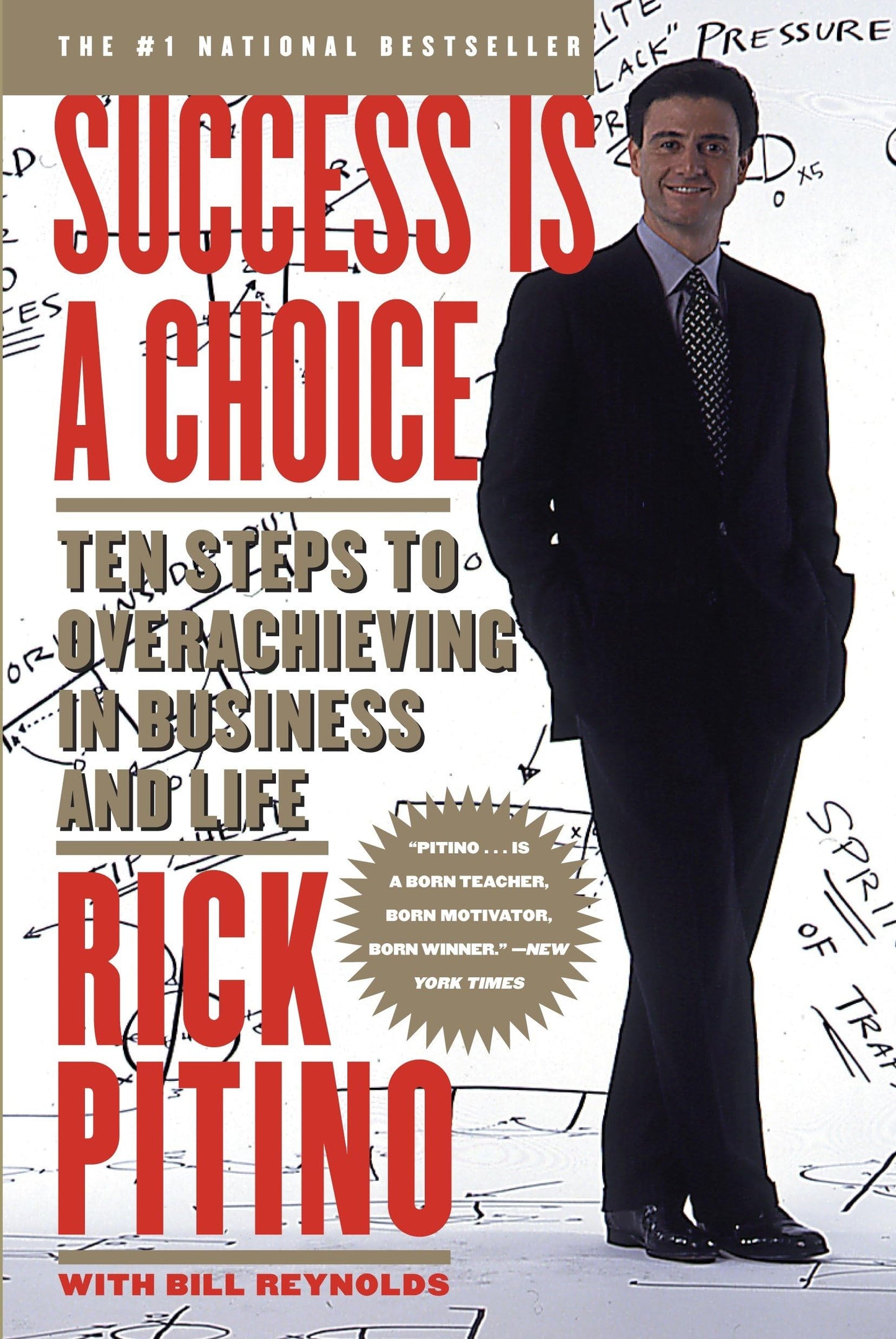 Success Is a Choice: Ten Steps to Overachieving in Business and Life