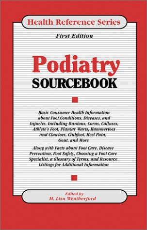 Podiatry Sourcebook (Health Reference Series)