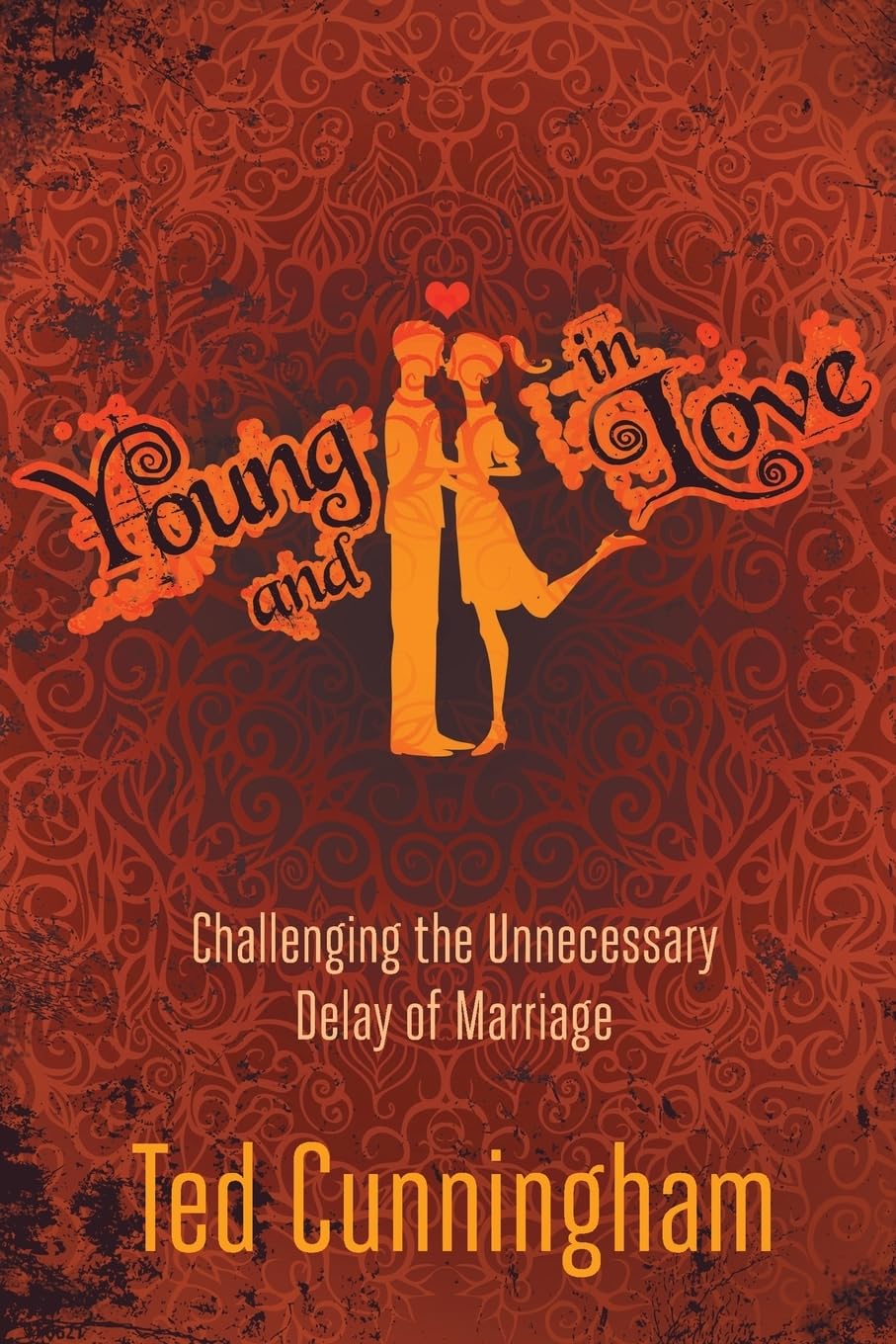 Young and in Love: Challenging the Unnecessary Delay of Marriage