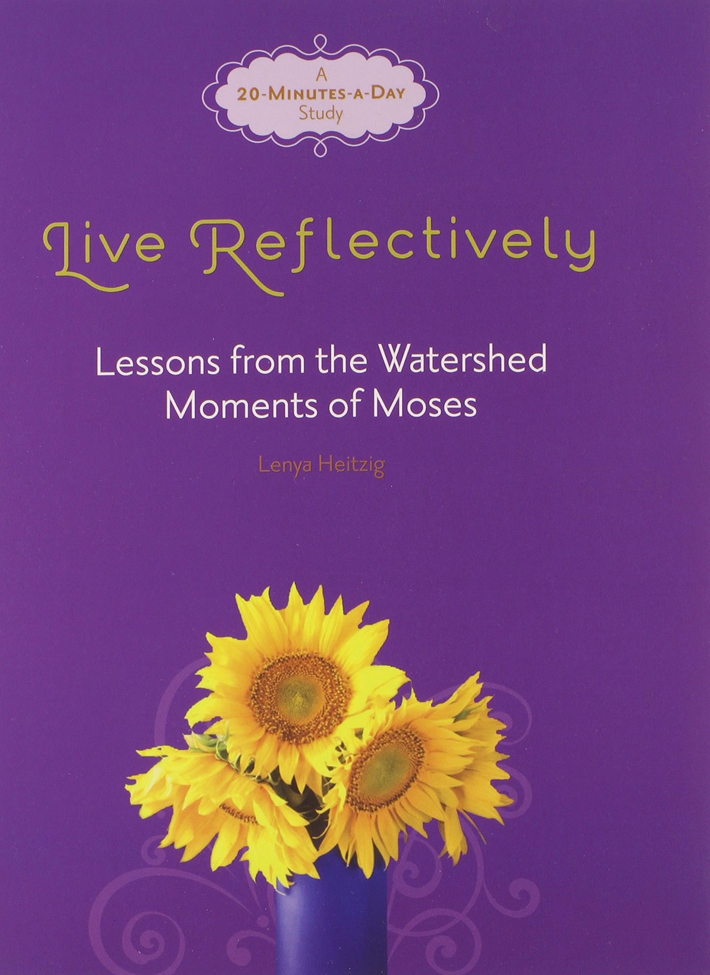Live Reflectively: Lessons from the Watershed Moments of Moses (Fresh Life Series)
