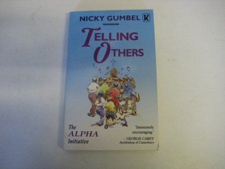 Telling Others: a Practical Approach to Sharing the Christain Fa ith