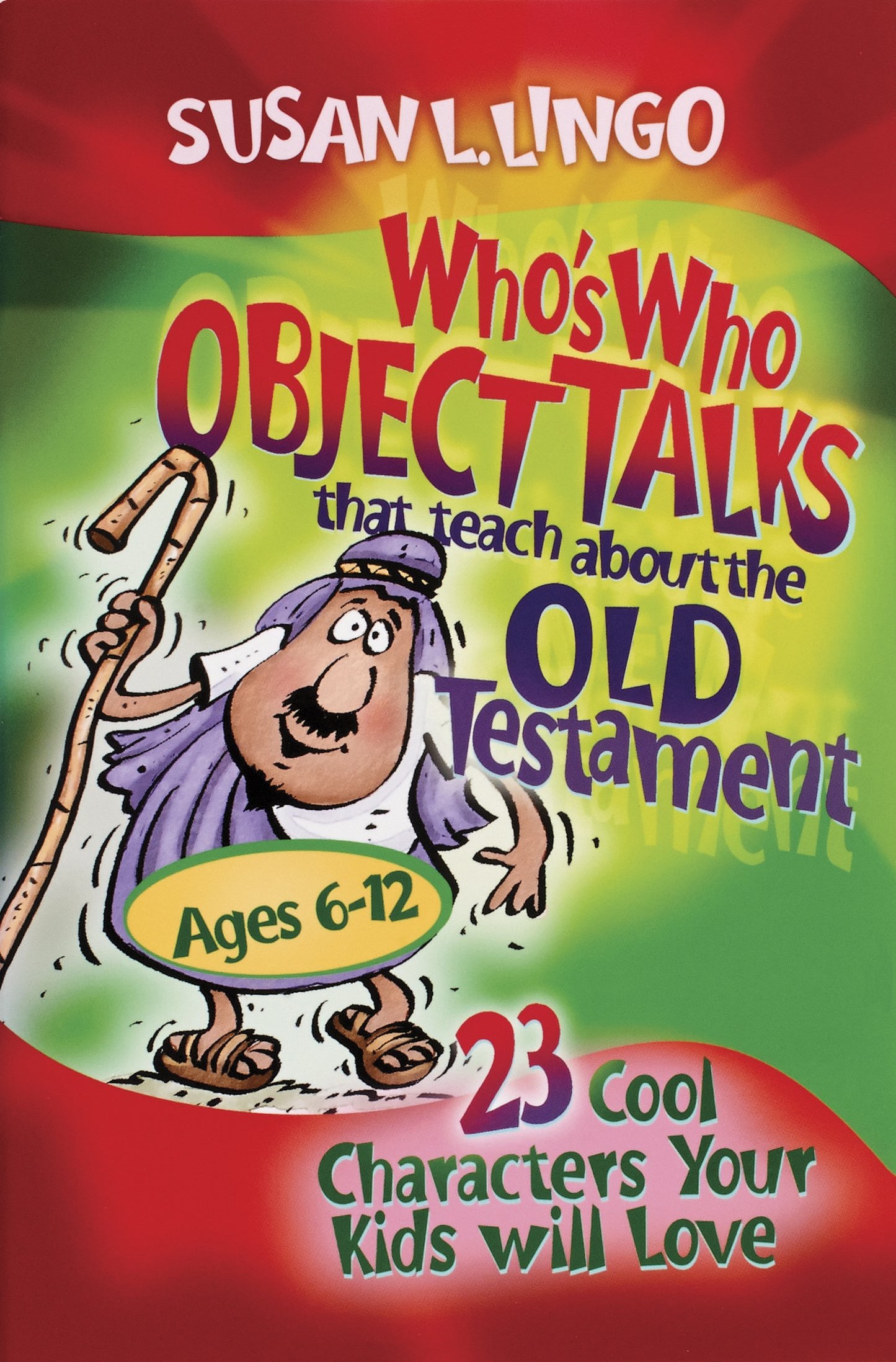 Who's Who Object Talks That Teach About the Old Testament: 23 Cool Characters Your Kids Will Love
