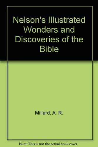 Nelson's Illustrated Wonders and Discoveries of the Bible