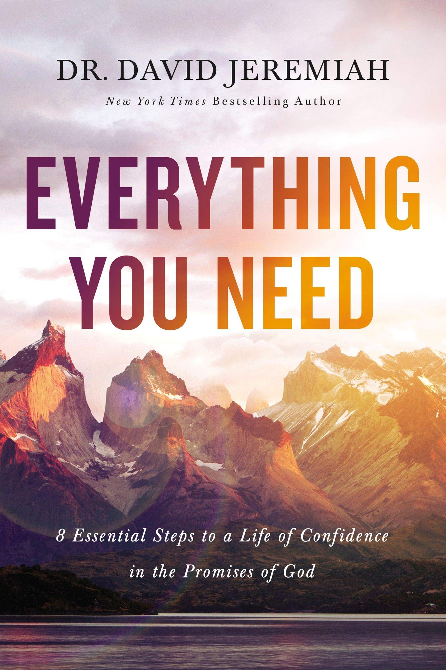 Everything You Need: 8 Essential Steps to a Life of Confidence in the Promises of God - 6627