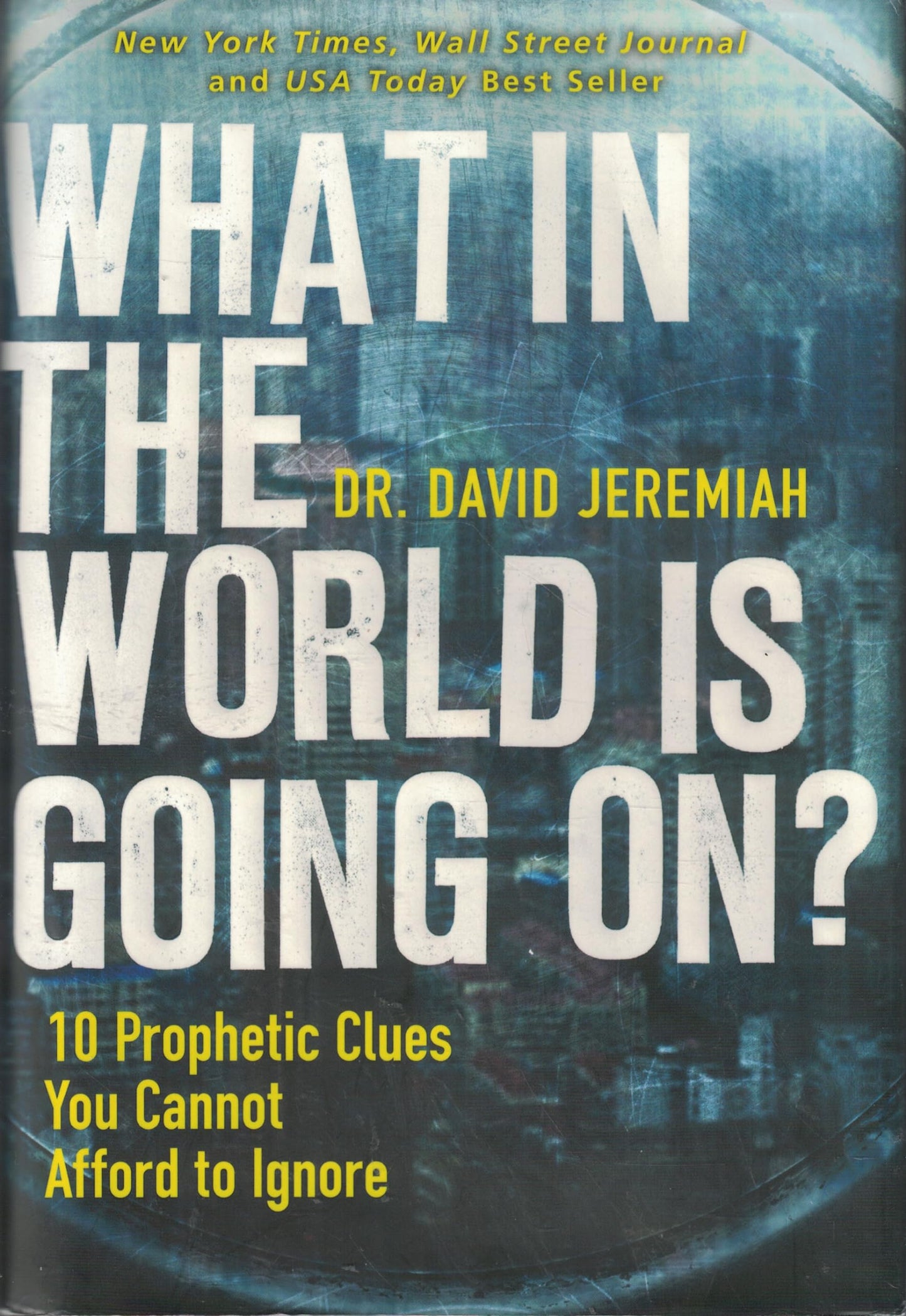 What in the World Is Going On?: 10 Prophetic Clues You Cannot Afford to Ignore