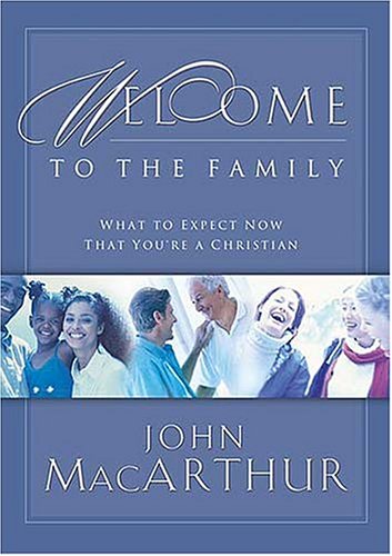 Welcome To The Family : What to Expect Now That You're a Christian