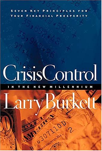 Crisis Control in the New Millennium ( Seven Key Principles for Your Financial Prosperity )
