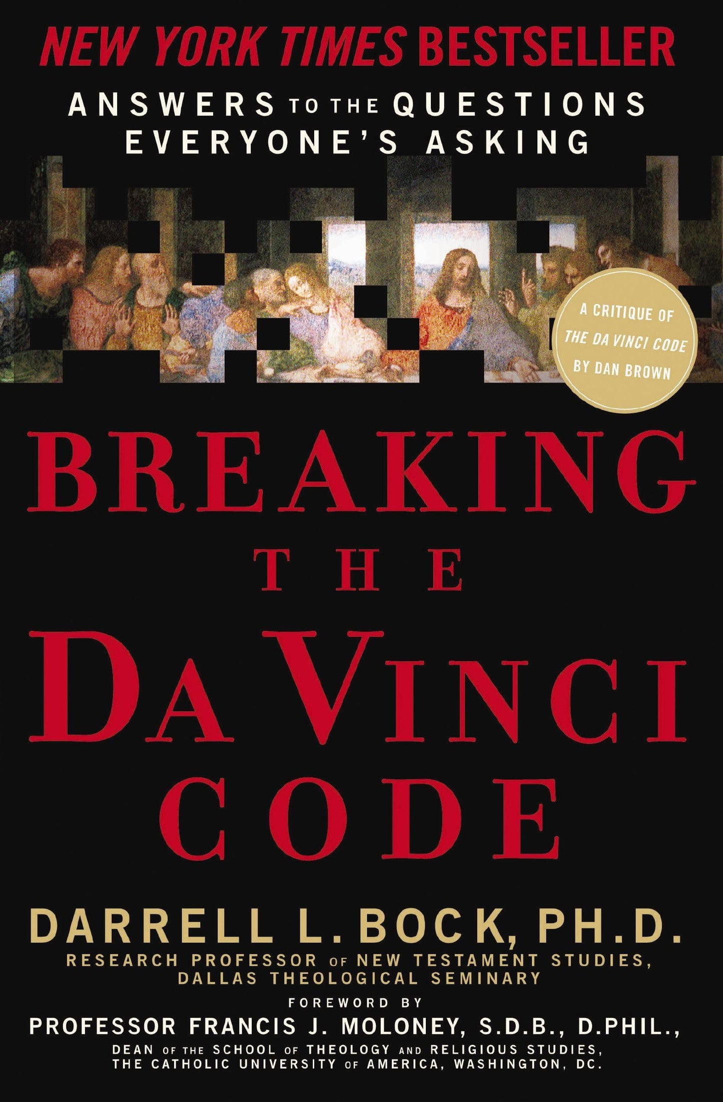 Breaking the Da Vinci Code: Answers to the Questions Everyone's Asking