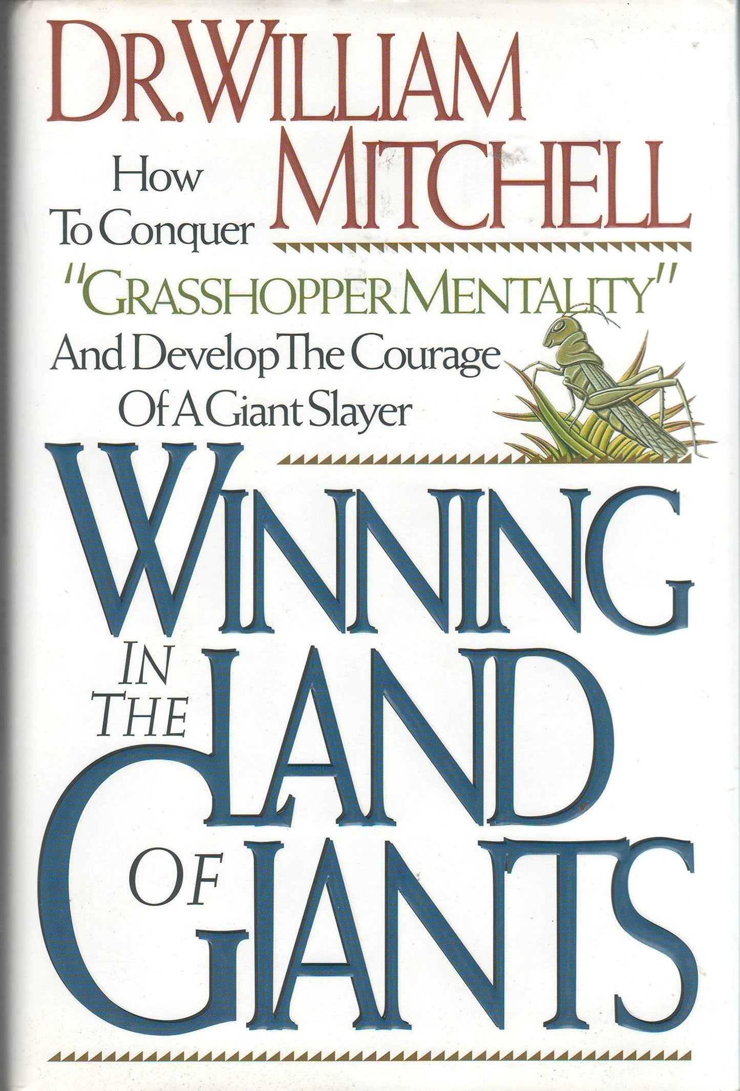 Winning in the Land of Giants: How to Conquer "Grasshopper Mentality" and Develop the Courage of a Giant Slayer