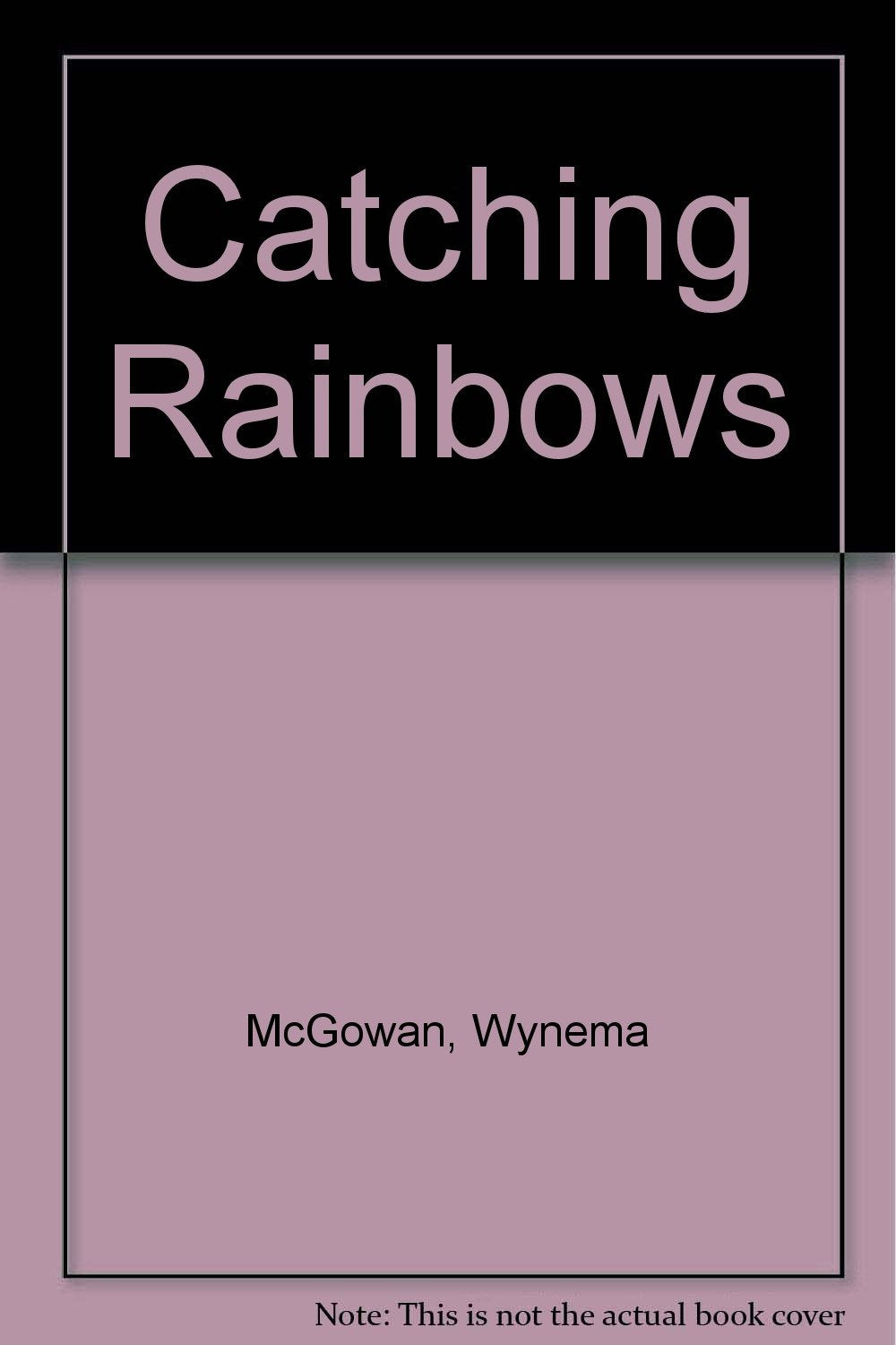 Catching Rainbows