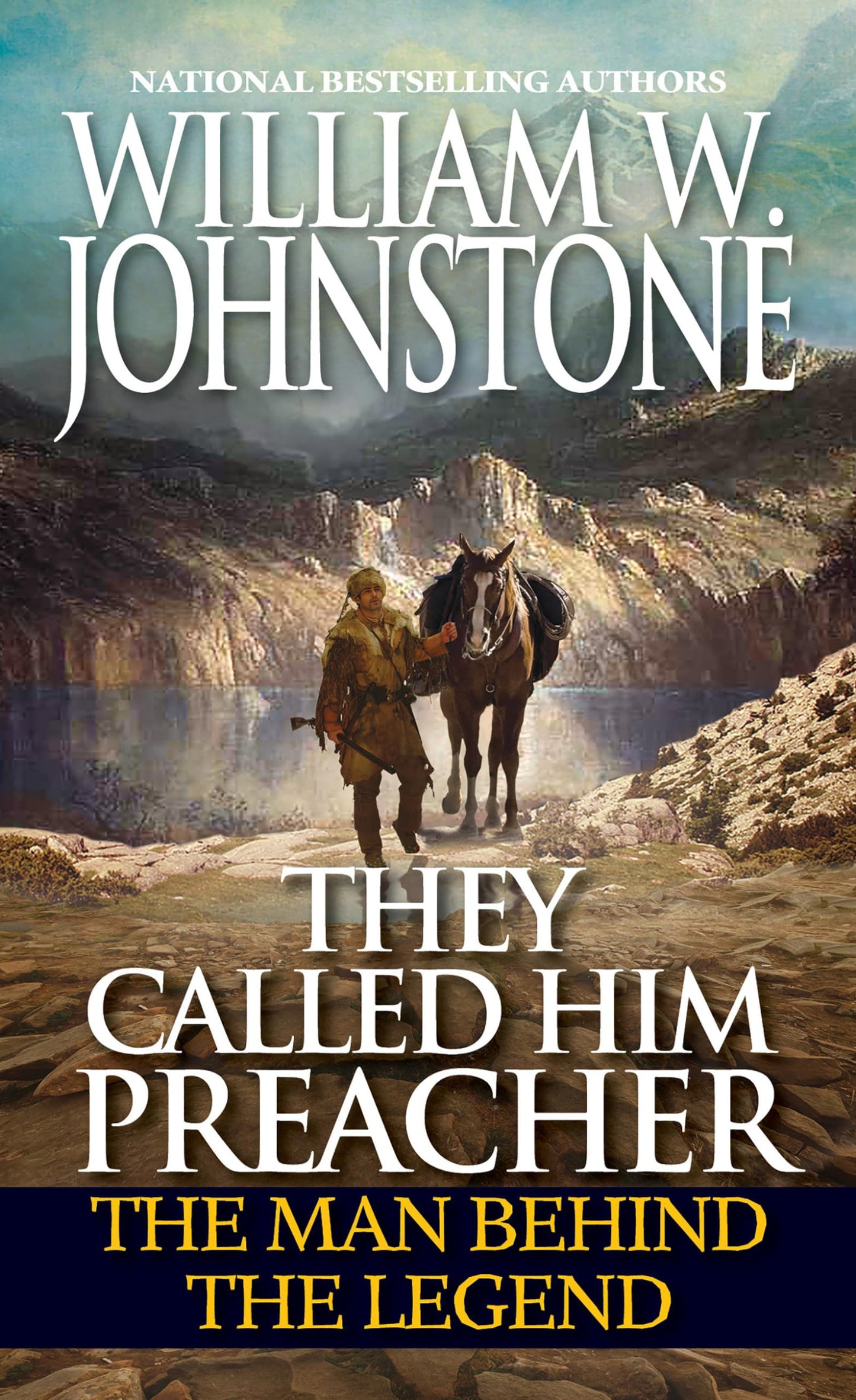 They Called Him Preacher: The Man behind the Legend (Preacher/First Mountain Man)