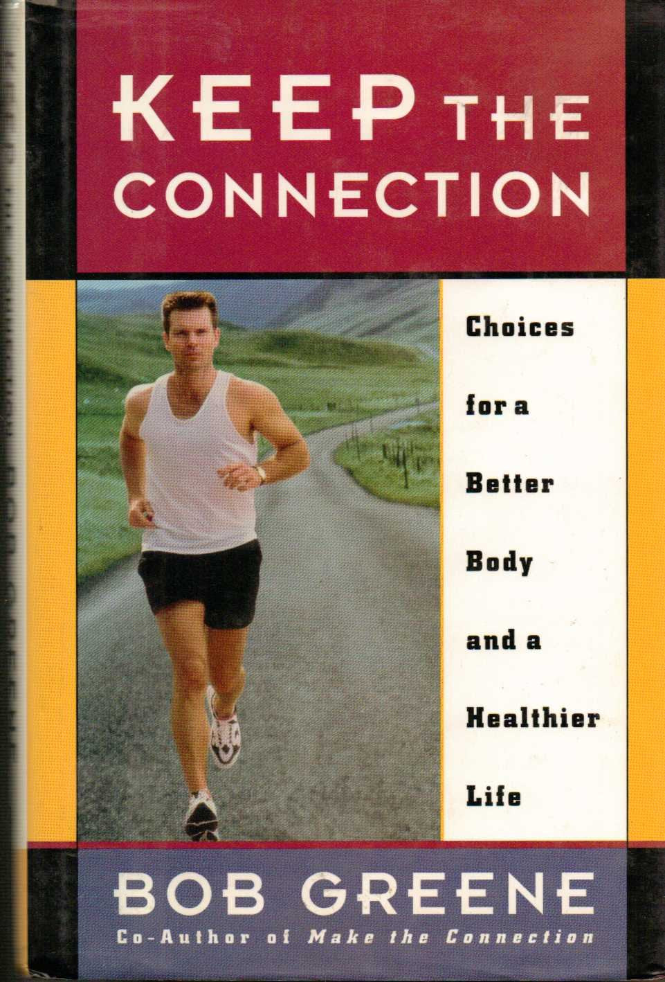 Keep the Connection: Choices for a Better Body and a Healthier Life