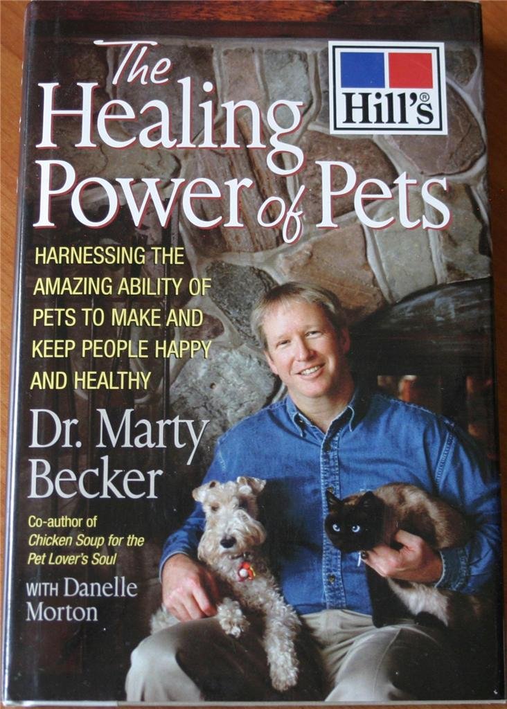 The Healing Power of Pets: Harnessing the Amazing Ability of Pets to Make and Keep People Happy and Healthy