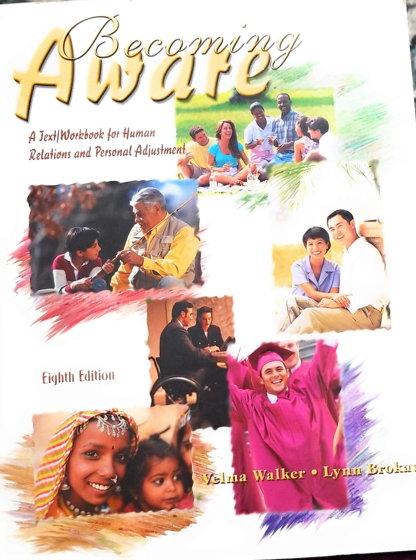 BECOMING AWARE: A TEXT/WORKBOOK FOR HUMAN RELATIONS AND PERSONAL ADJUSTMENT