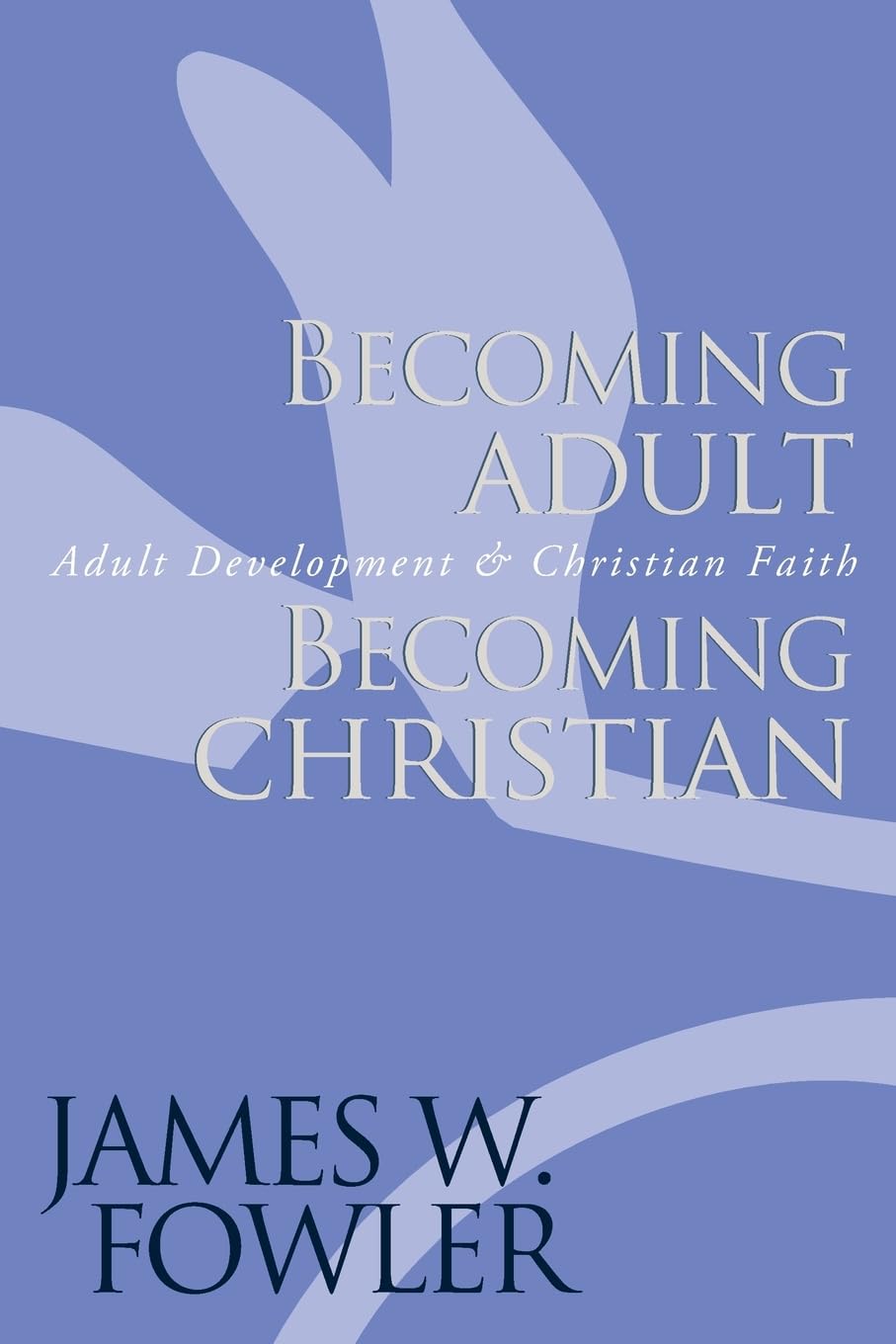 Becoming Adult, Becoming Christian: Adult Development and Christian Faith