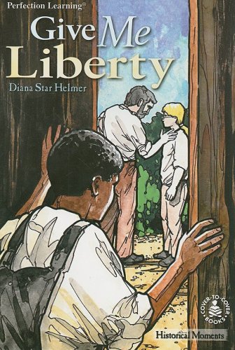 Give Me Liberty (Cover-to-cover Books: Historical Moments)