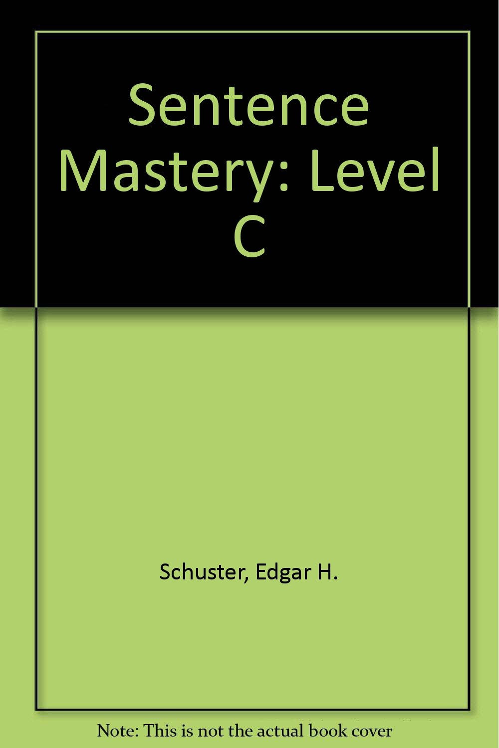 Sentence Mastery: A Sentence-Combining Approach, Level C