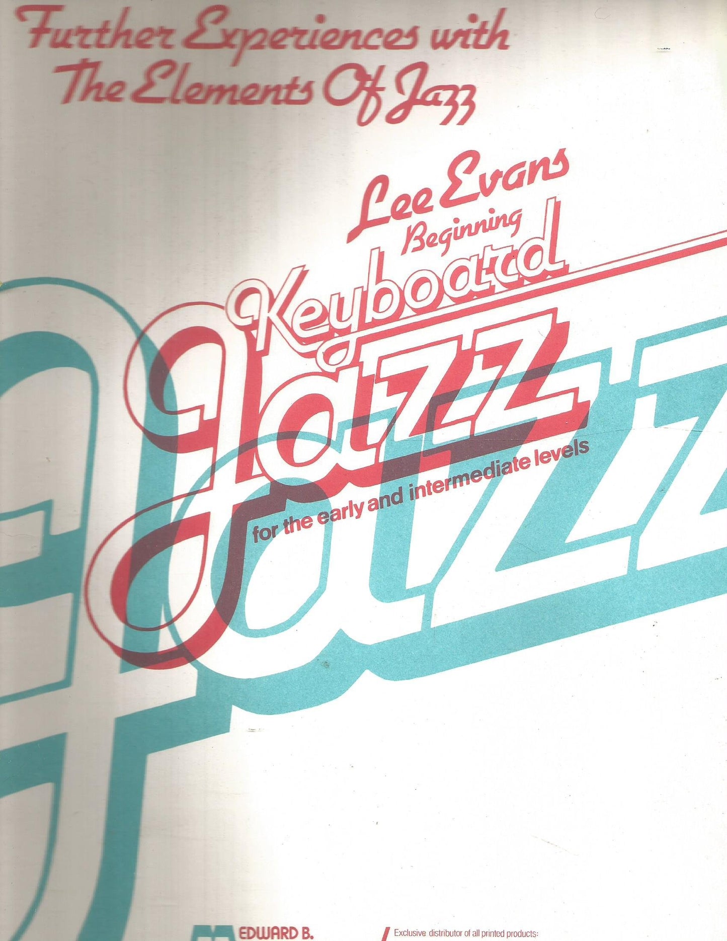 Further Experiences with the Elements of Jazz: Beginning Keyboard Jazz for the Early and Intermediate Levels