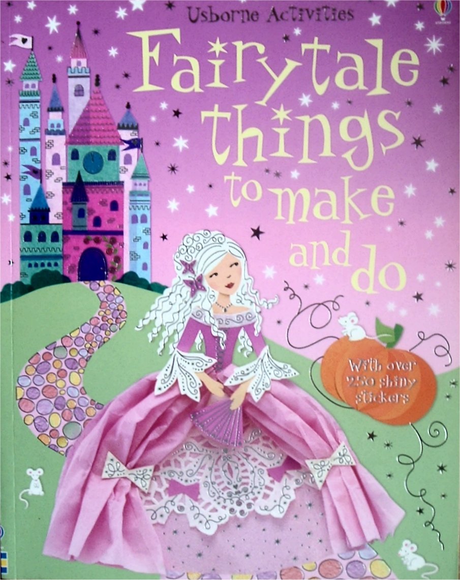 Fairytale Things to Make And Do (Activity Books)
