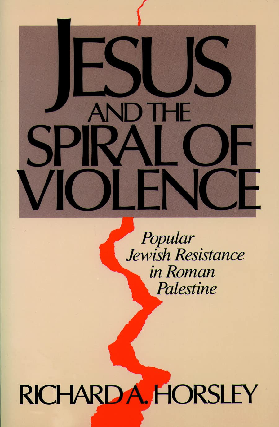 Jesus and the Spiral of Violence: Popular Jewish Resistance in Roman Palestine (Facets)