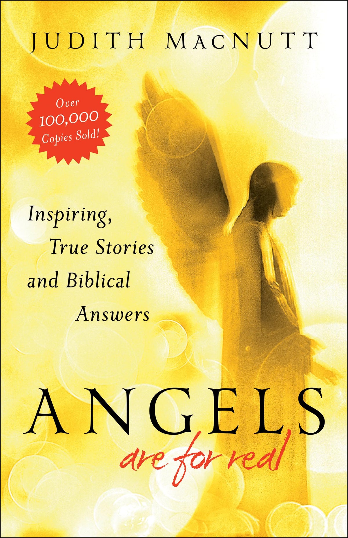 Angels Are for Real: Inspiring, True Stories and Biblical Answers