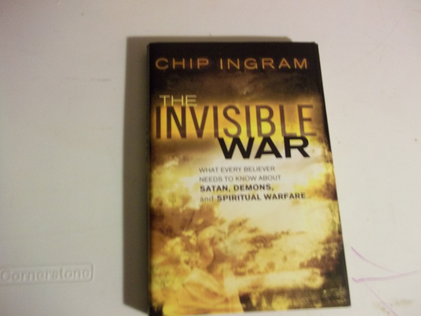 Invisible War, The: What Every Believer Needs to Know about Satan, Demons, and Spiritual Warfare