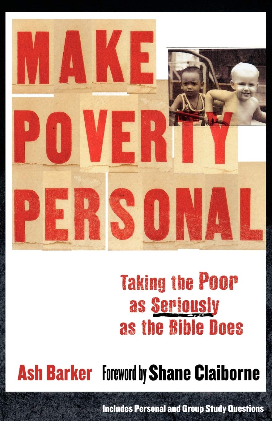 Make Poverty Personal: Taking the Poor as Seriously as the Bible Does (ēmersion: Emergent Village resources for communities of faith)