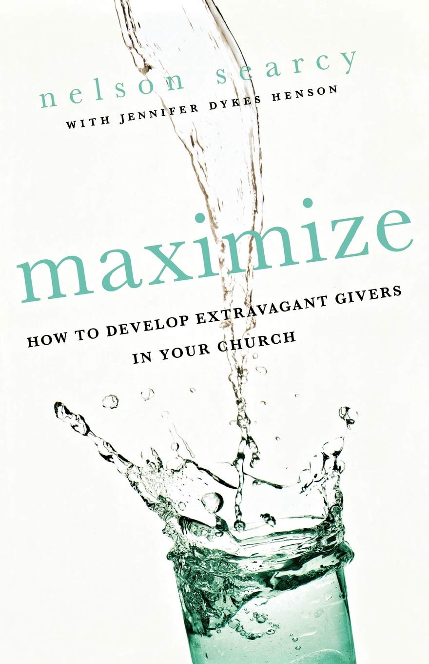 Maximize: How To Develop Extravagant Givers In Your Church
