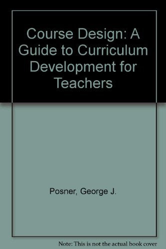 Course Design: A Guide to Curriculum Development for Teachers