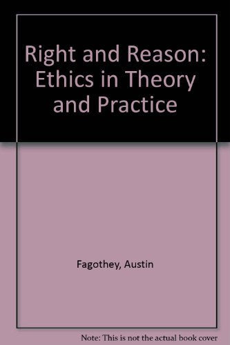 Right and reason;: Ethics in theory and practice