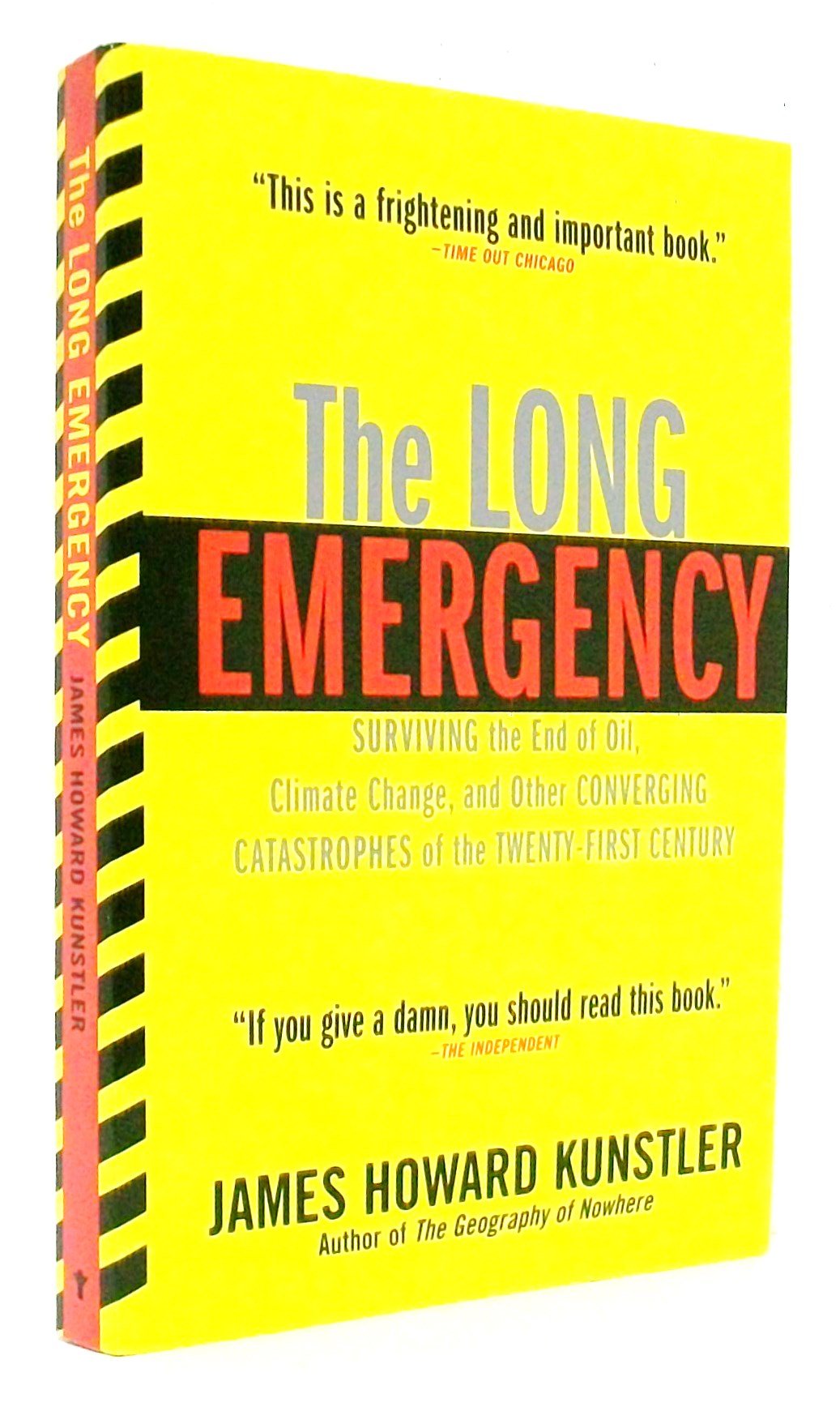 The Long Emergency: Surviving the End of Oil, Climate Change, and Other Converging Catastrophes of the Twenty-First Cent