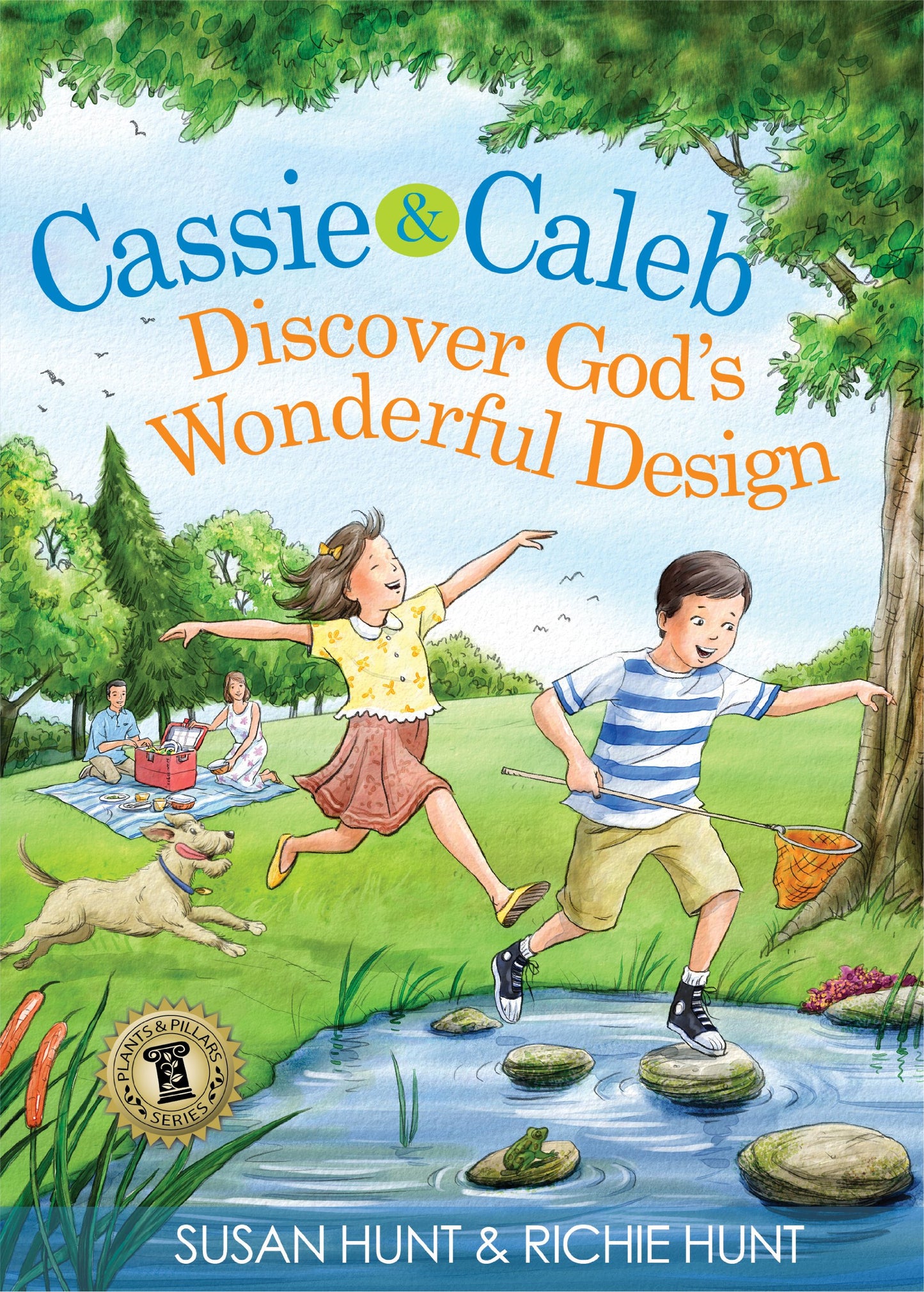 Cassie & Caleb Discover God's Wonderful Design (Plants & Pillars Series)