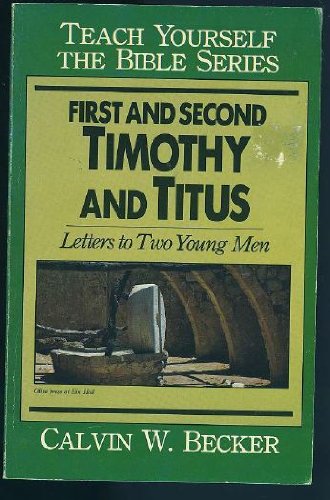 First and Second Timothy and Titus: Letters to Two Young Men (Teach Yourself the Bible Series)