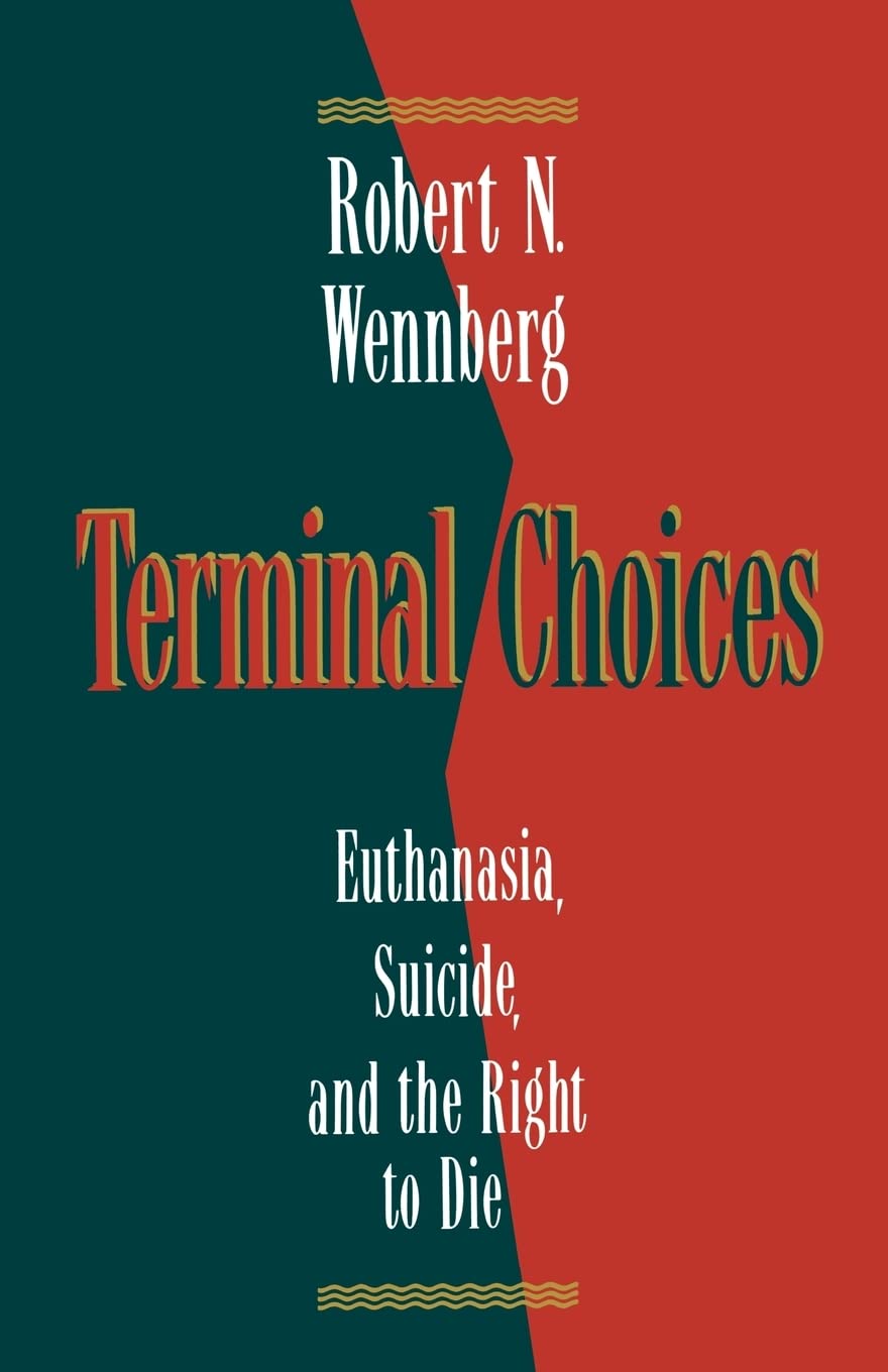 Terminal Choices: Euthanasia, Suicide, and the Right to Die