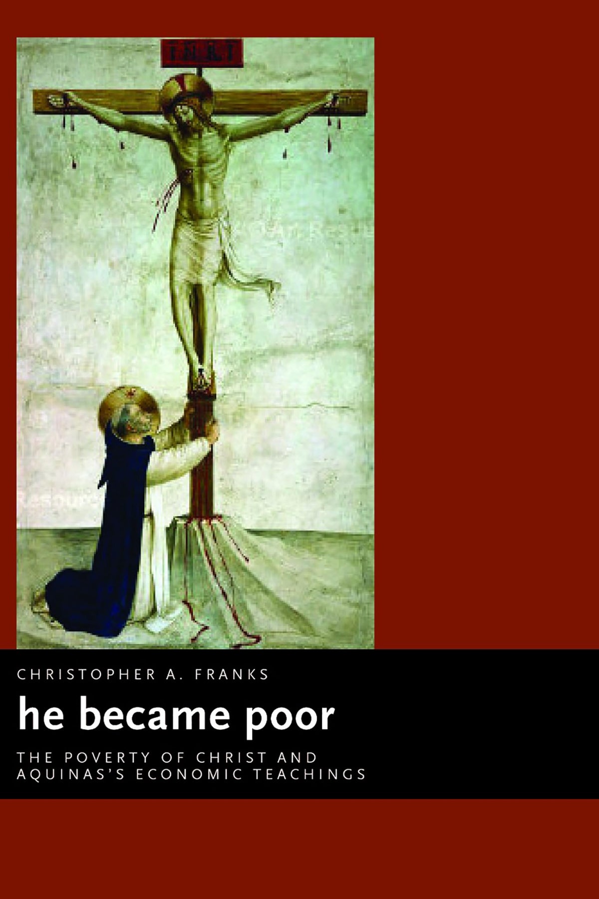 He Became Poor: The Poverty of Christ and Aquinas's Economic Teachings (Eerdmans Ekklesia Series (EES))