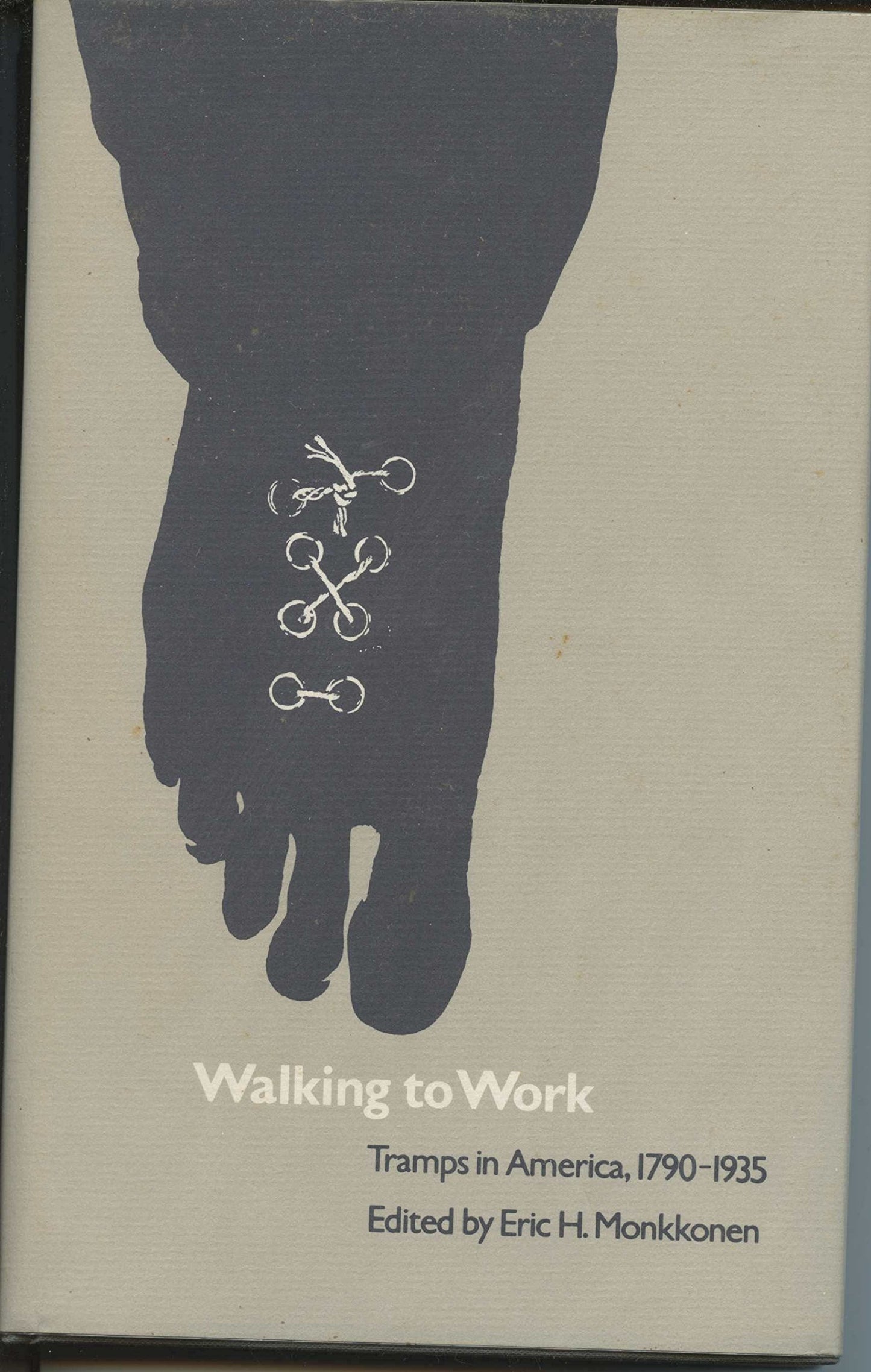 Walking to Work: Tramps in America, 1790 1935